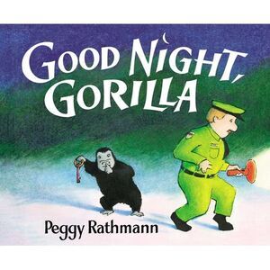 Good Night, Gorilla -- Peggy Rathmann